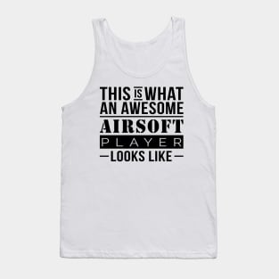 Airsoft - This Is What An Awesome Airsoft Player Looks Like Tank Top